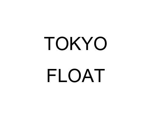 TOKYO FLOAT